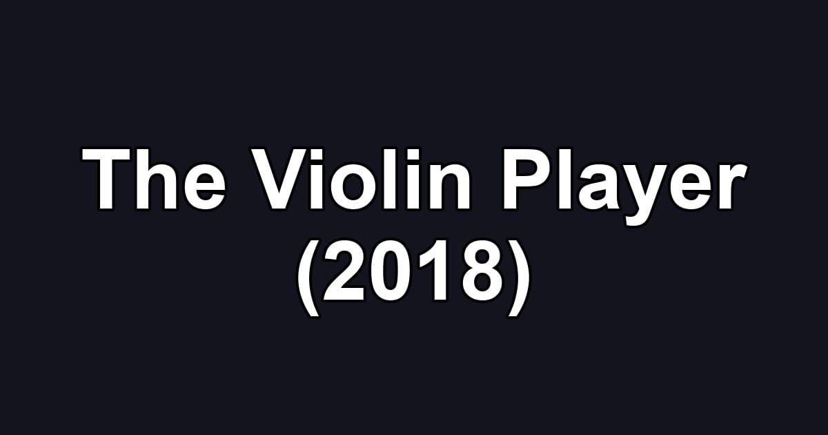 The Violin Player (2018)