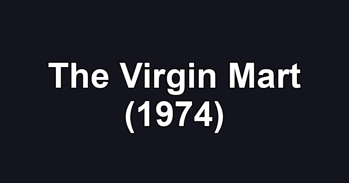 The Virgin Mart (1974)