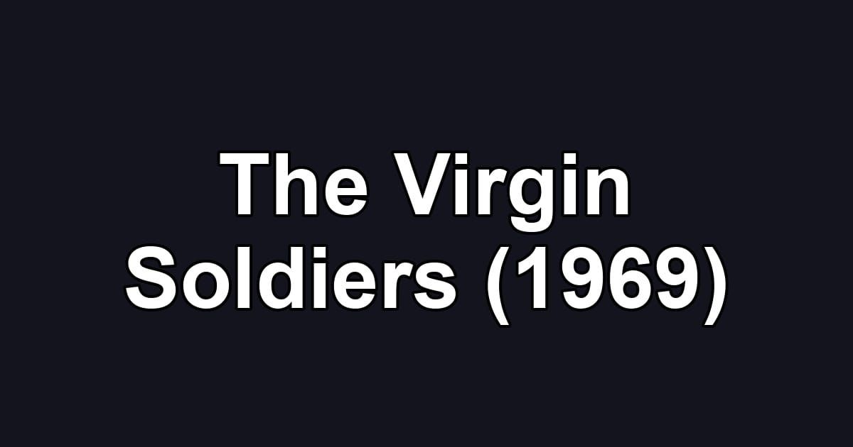 The Virgin Soldiers (1969)