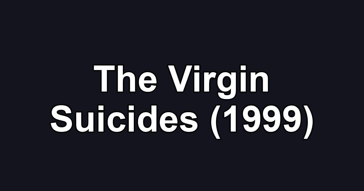 The Virgin Suicides (1999)
