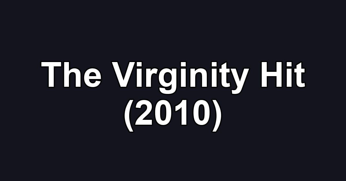 The Virginity Hit (2010)