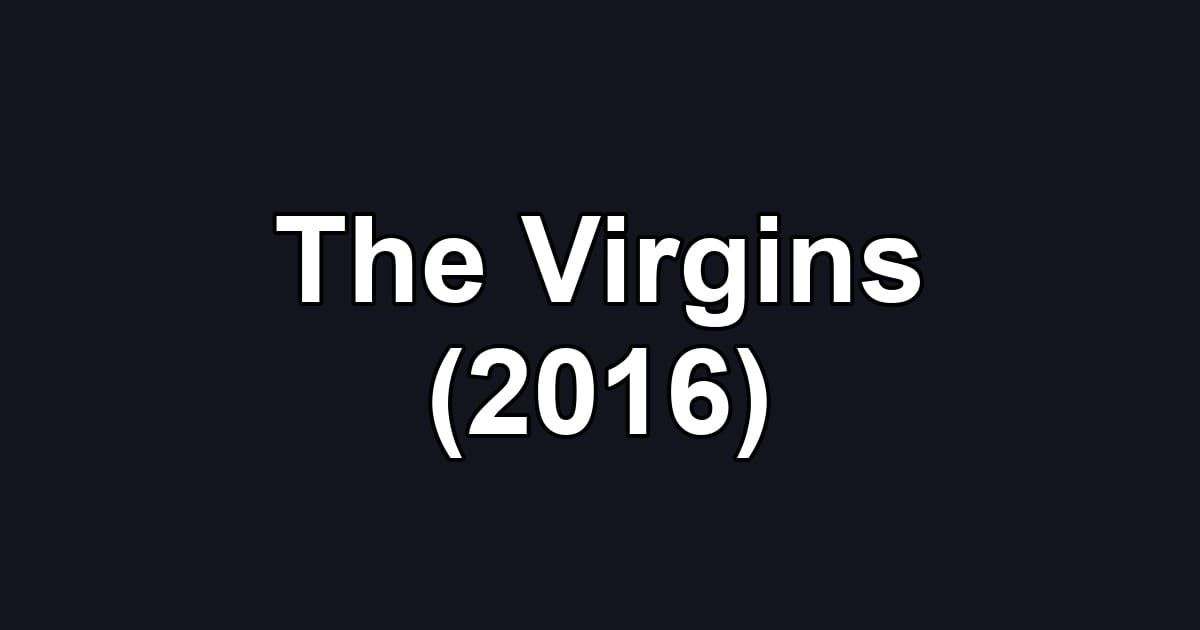 The Virgins (2016)