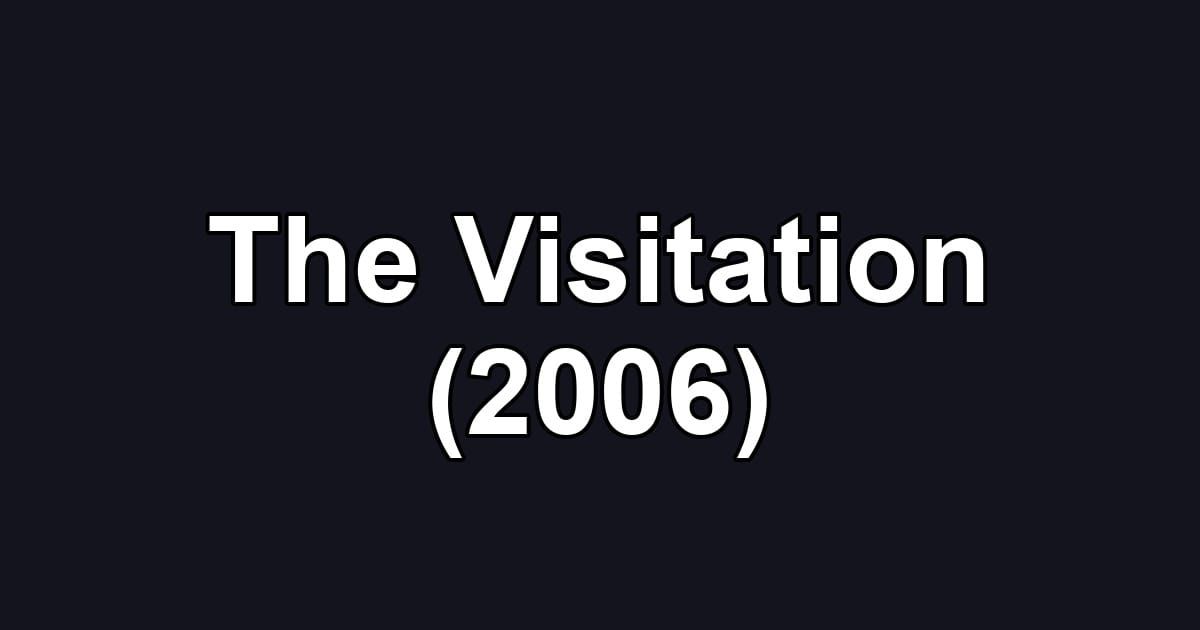 The Visitation (2006)