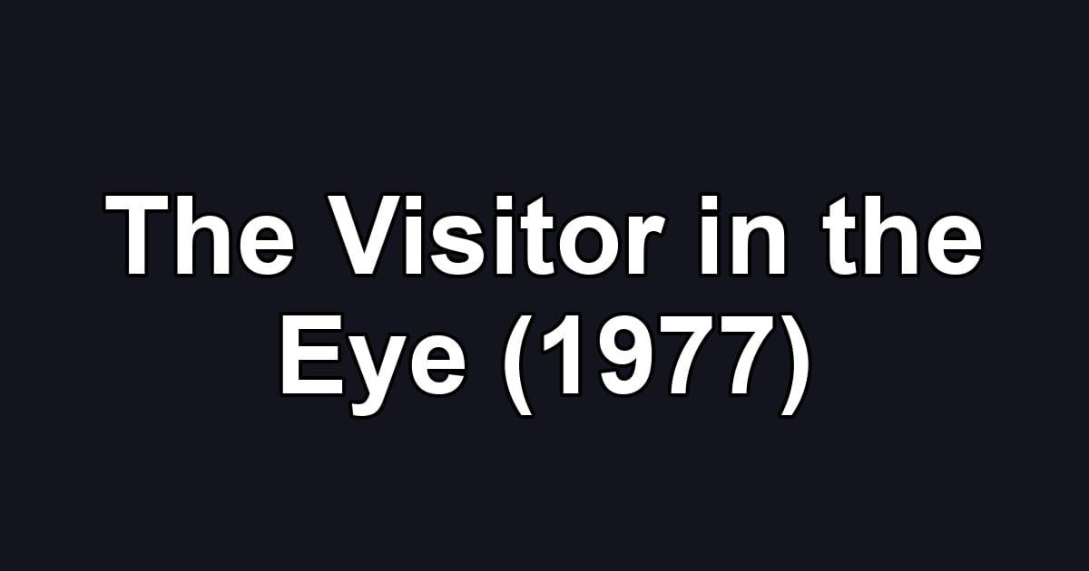 The Visitor in the Eye (1977)