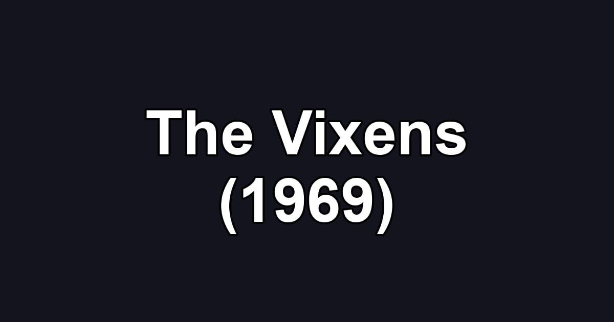 The Vixens (1969)