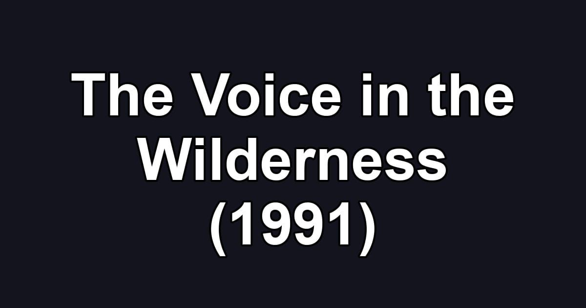 The Voice in the Wilderness (1991)