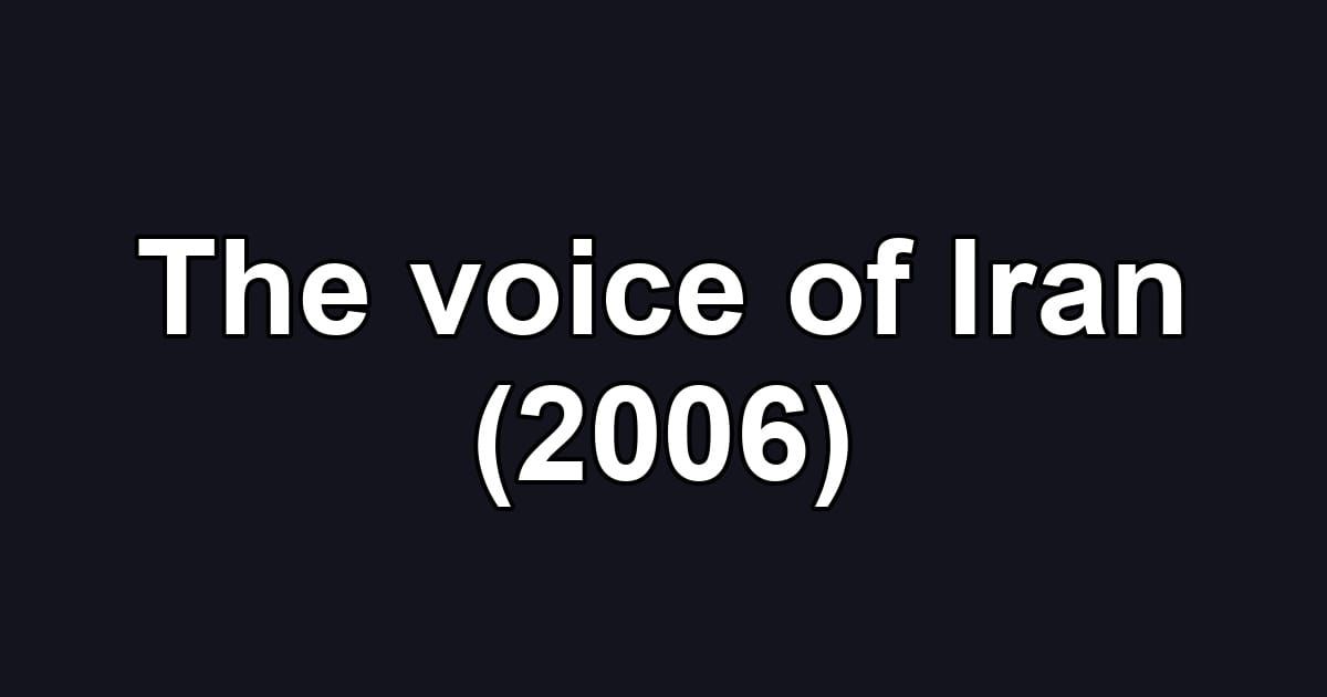 The voice of Iran (2006)