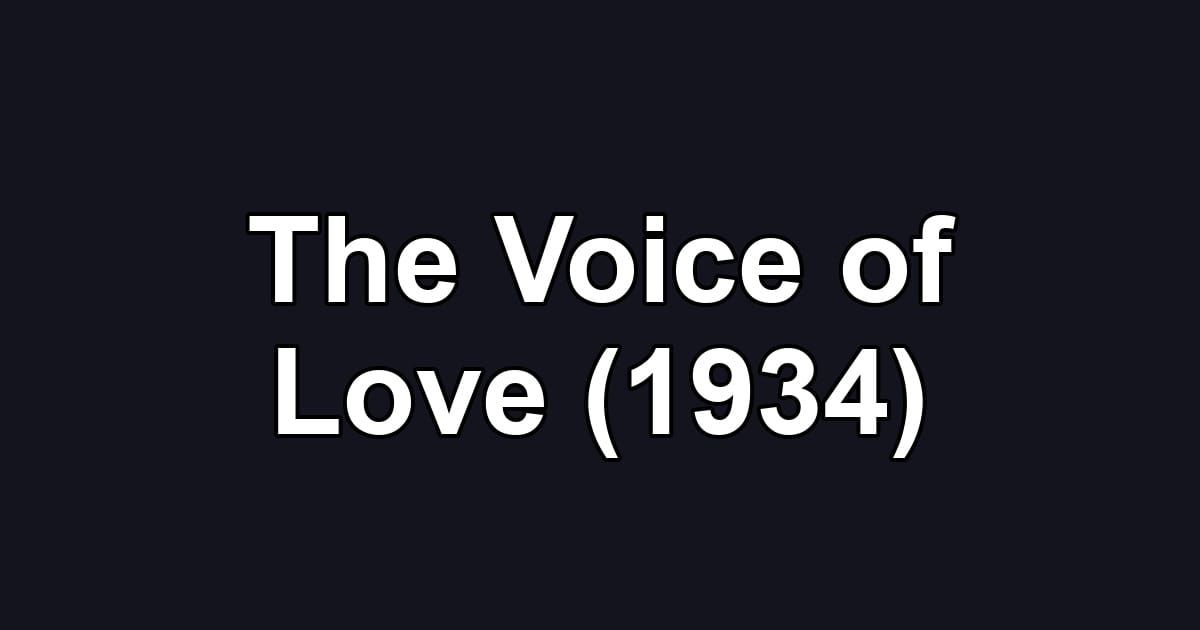 The Voice of Love (1934)