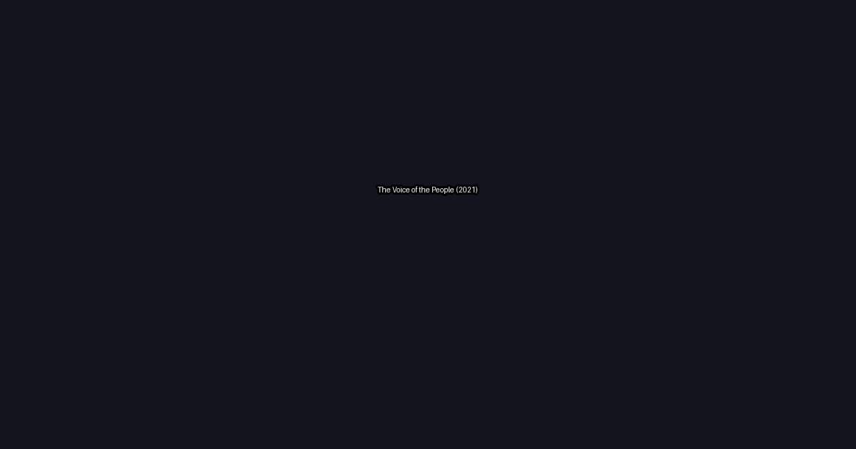 The Voice of the People (2021)