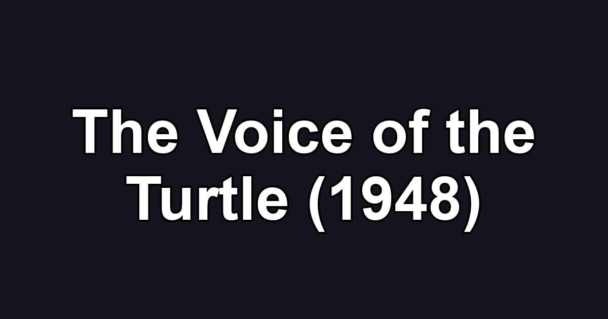 The Voice of the Turtle (1948)
