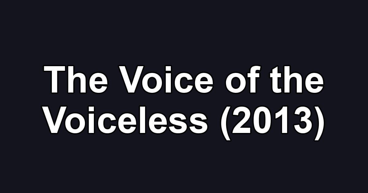 The Voice of the Voiceless (2013)
