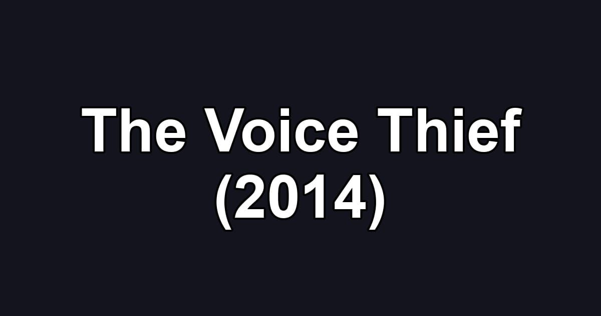 The Voice Thief (2014)