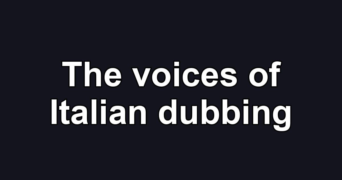The voices of Italian dubbing