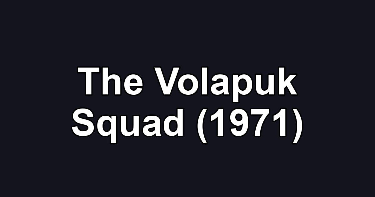 The Volapuk Squad (1971)