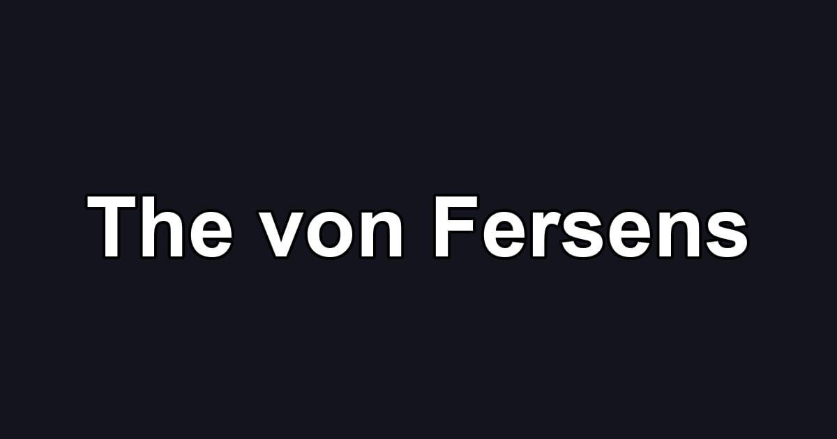 The von Fersens
