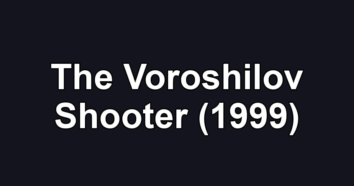 The Voroshilov Shooter (1999)