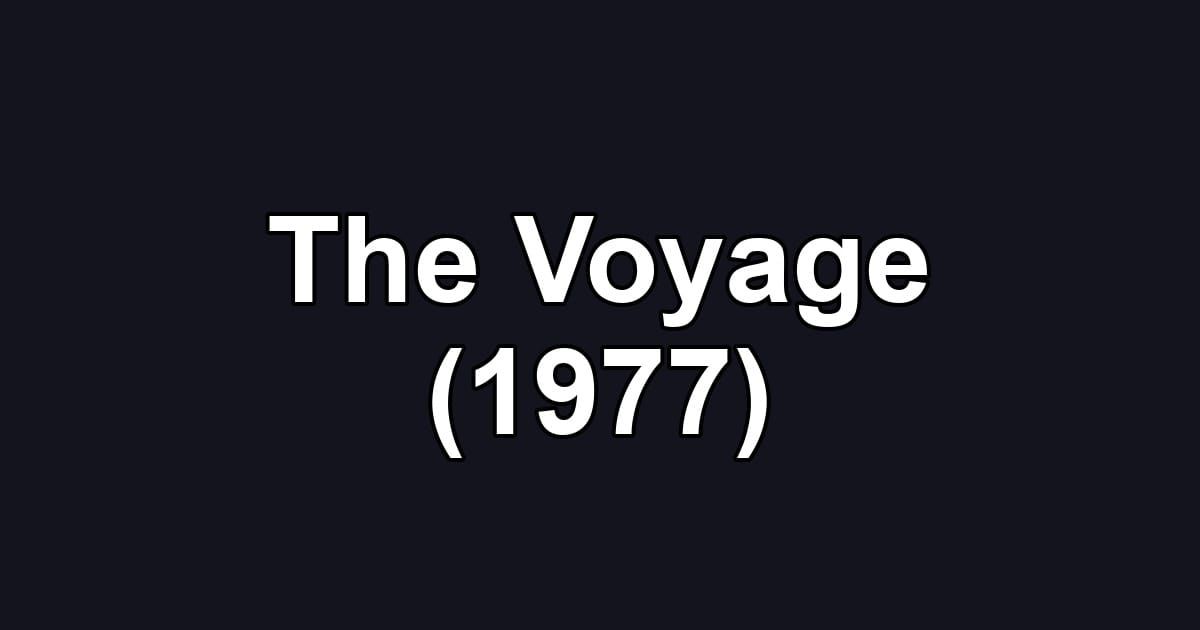 The Voyage (1977)