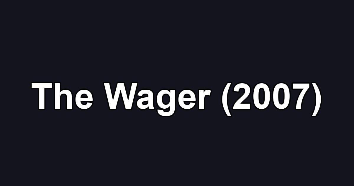The Wager (2007)