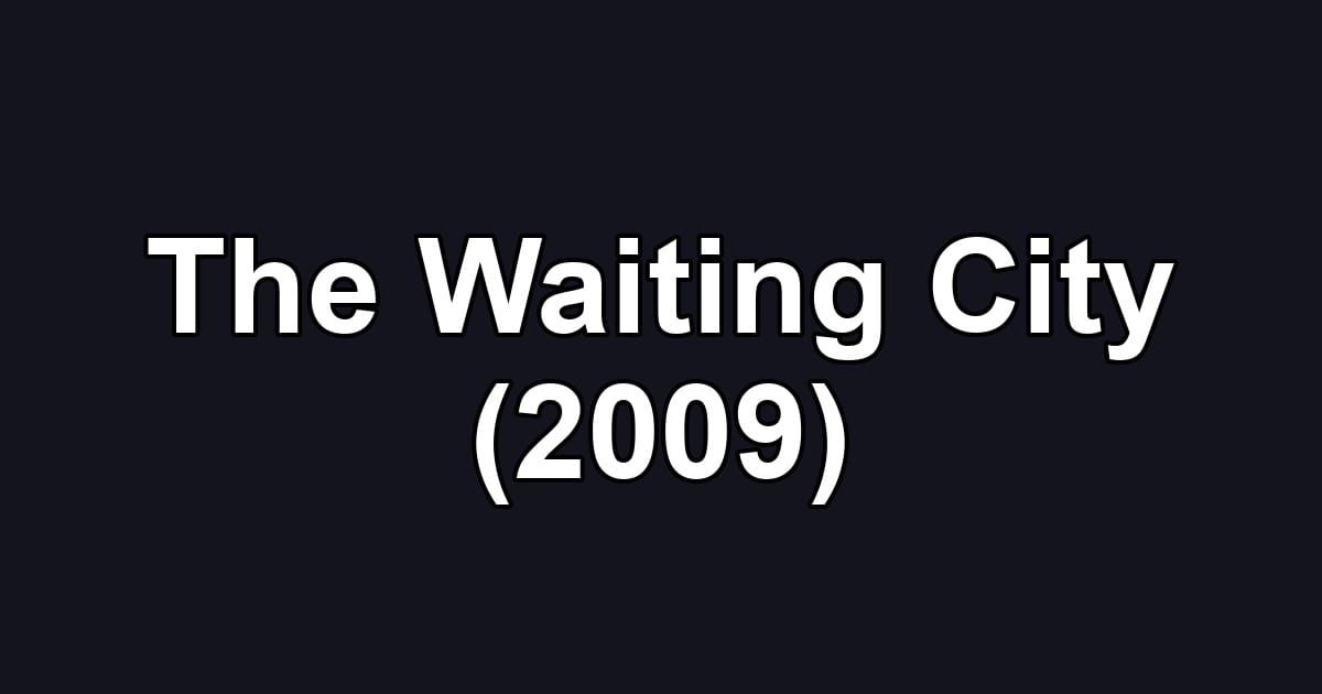 The Waiting City (2009)