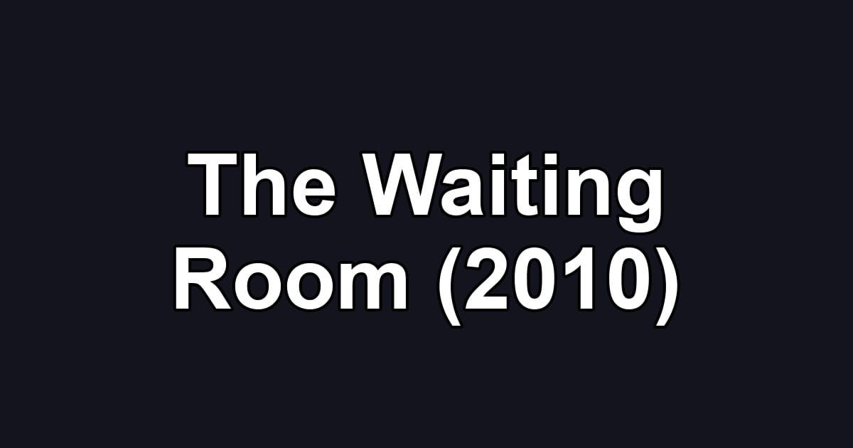 The Waiting Room (2010)