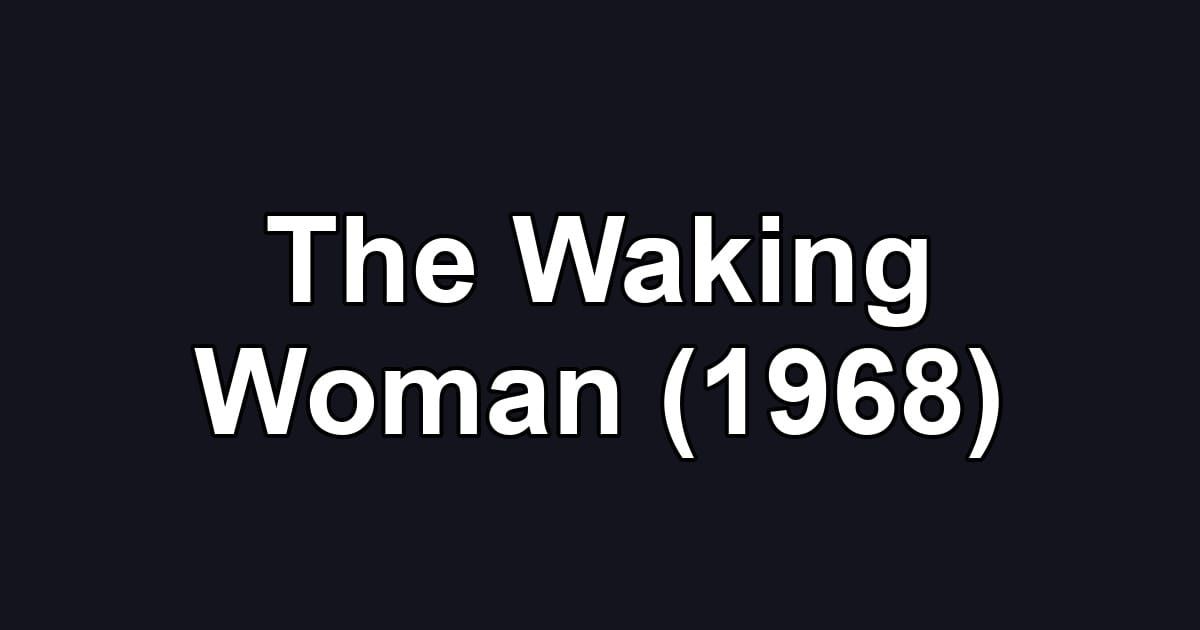 The Waking Woman (1968)