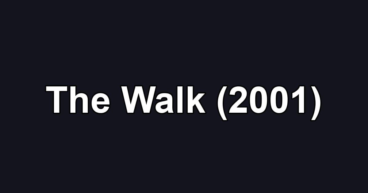 The Walk (2001)