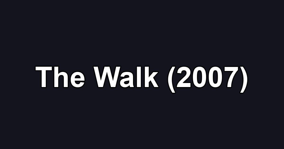 The Walk (2007)
