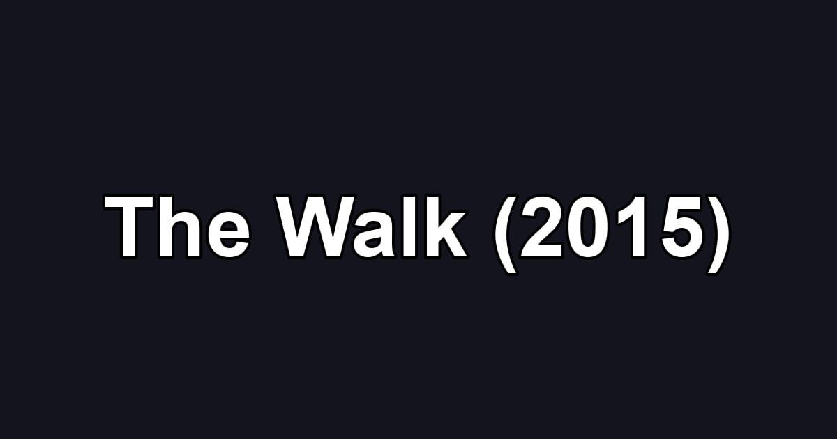 The Walk (2015)