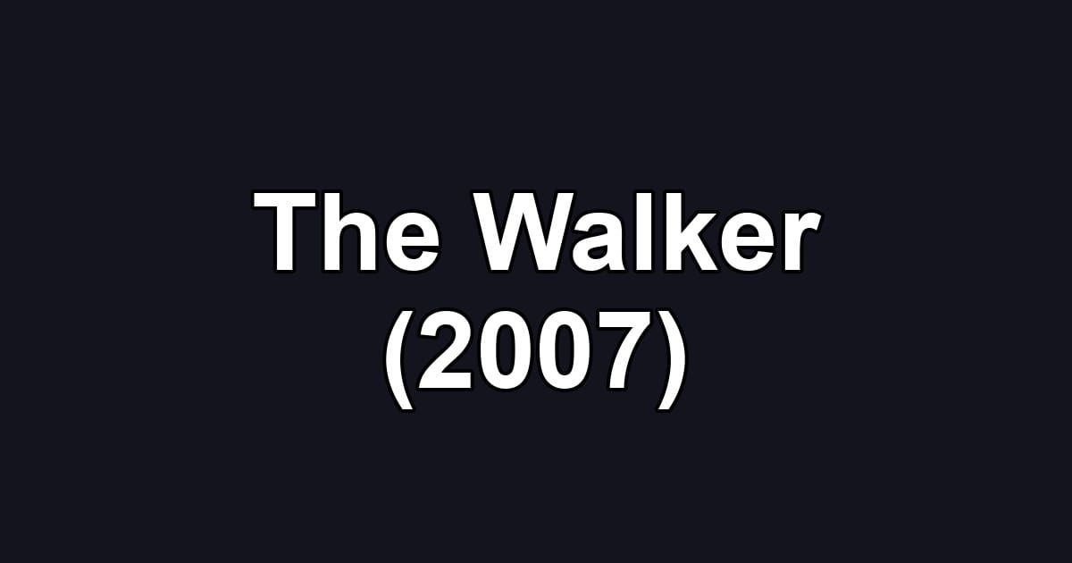 The Walker (2007)
