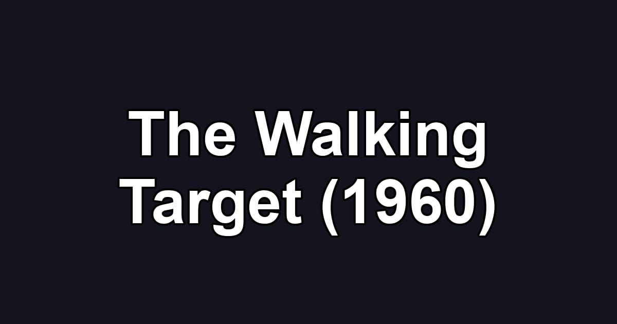 The Walking Target (1960)