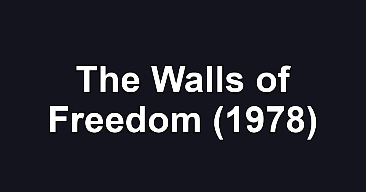 The Walls of Freedom (1978)