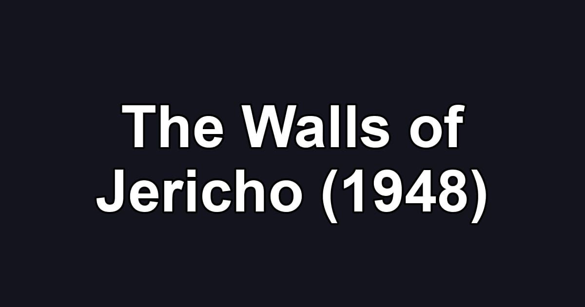 The Walls of Jericho (1948)