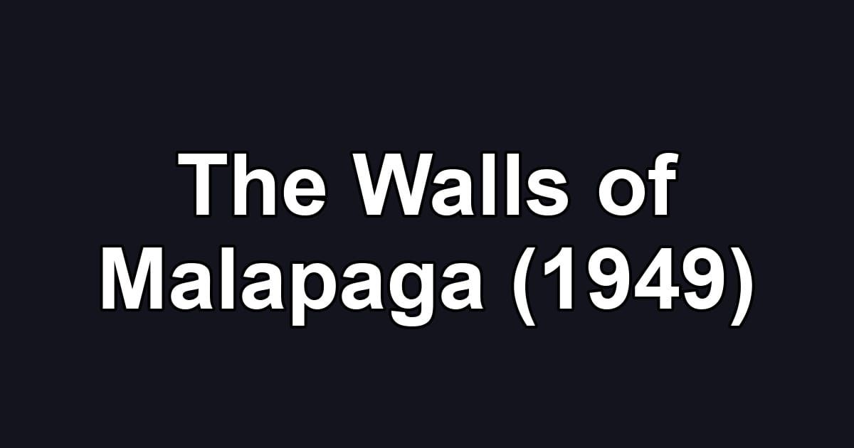 The Walls of Malapaga (1949)
