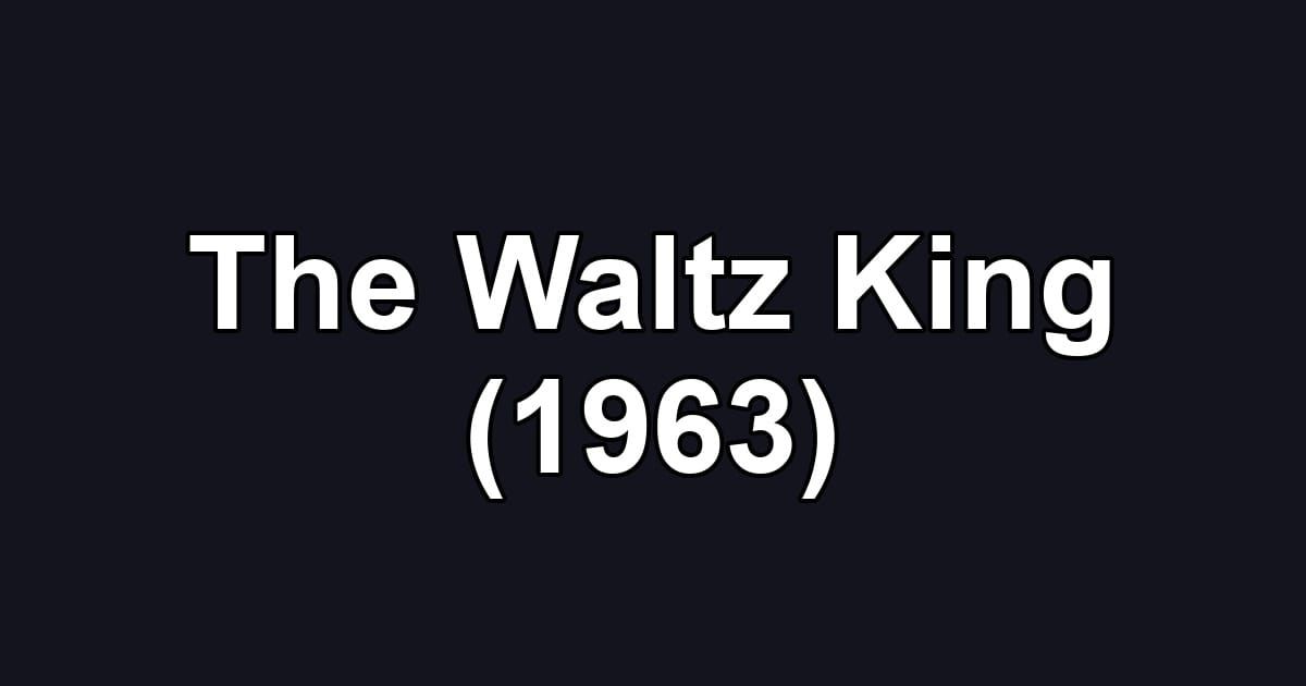 The Waltz King (1963)