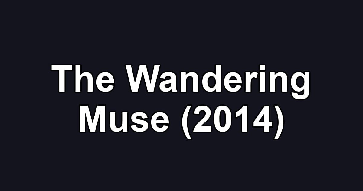 The Wandering Muse (2014)