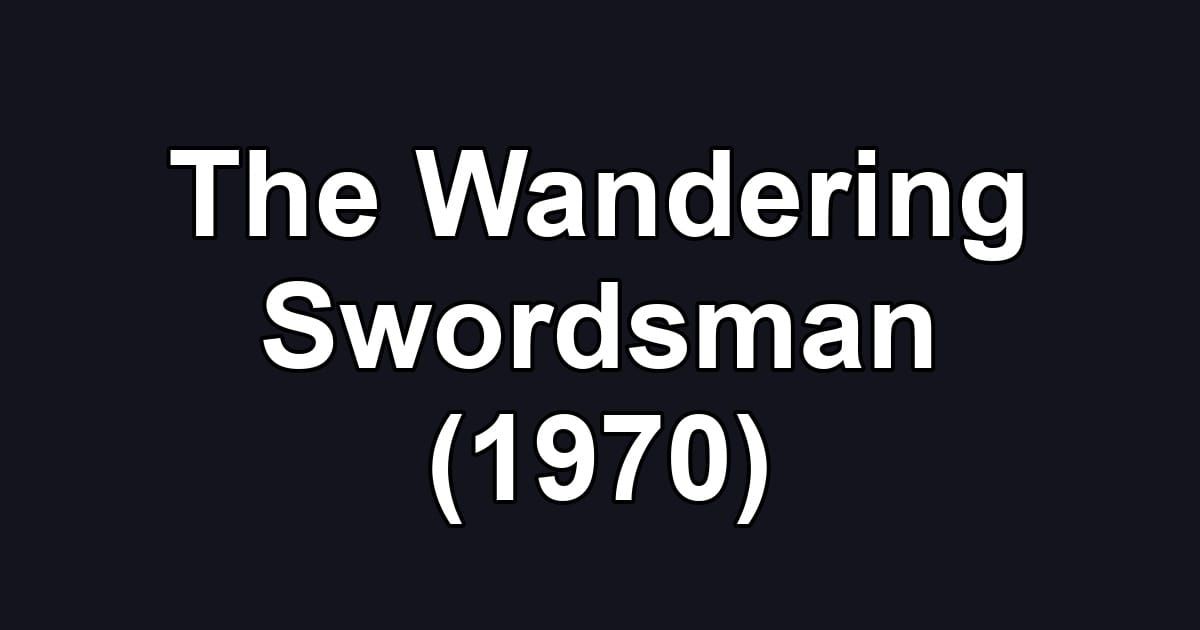 The Wandering Swordsman (1970)