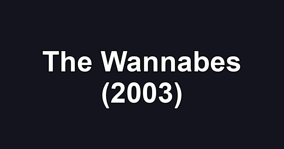 The Wannabes (2003)