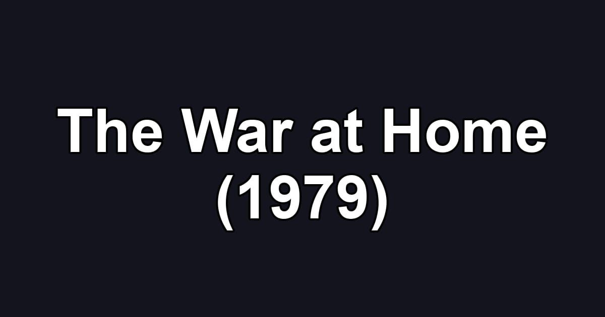 The War at Home (1979)