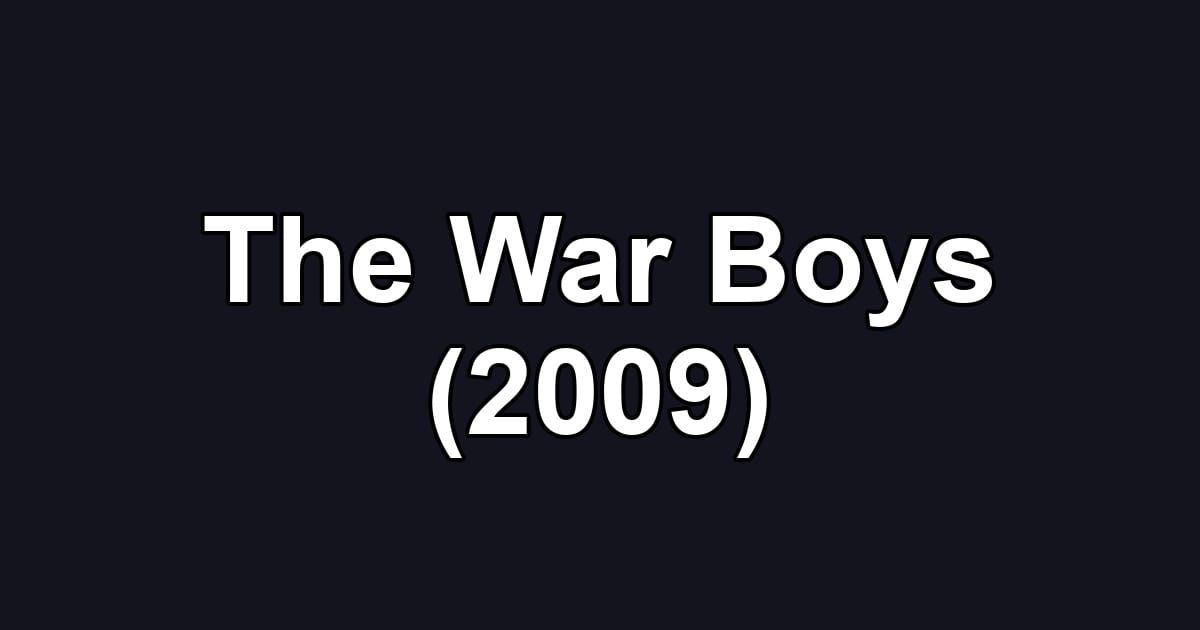 The War Boys (2009)