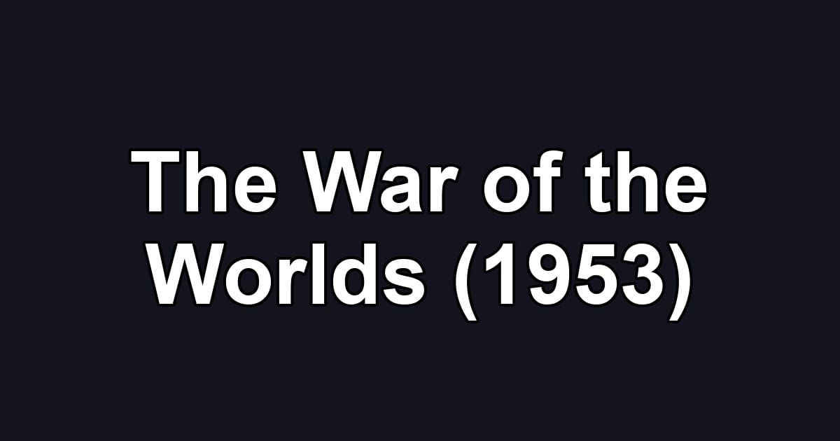 The War of the Worlds (1953)
