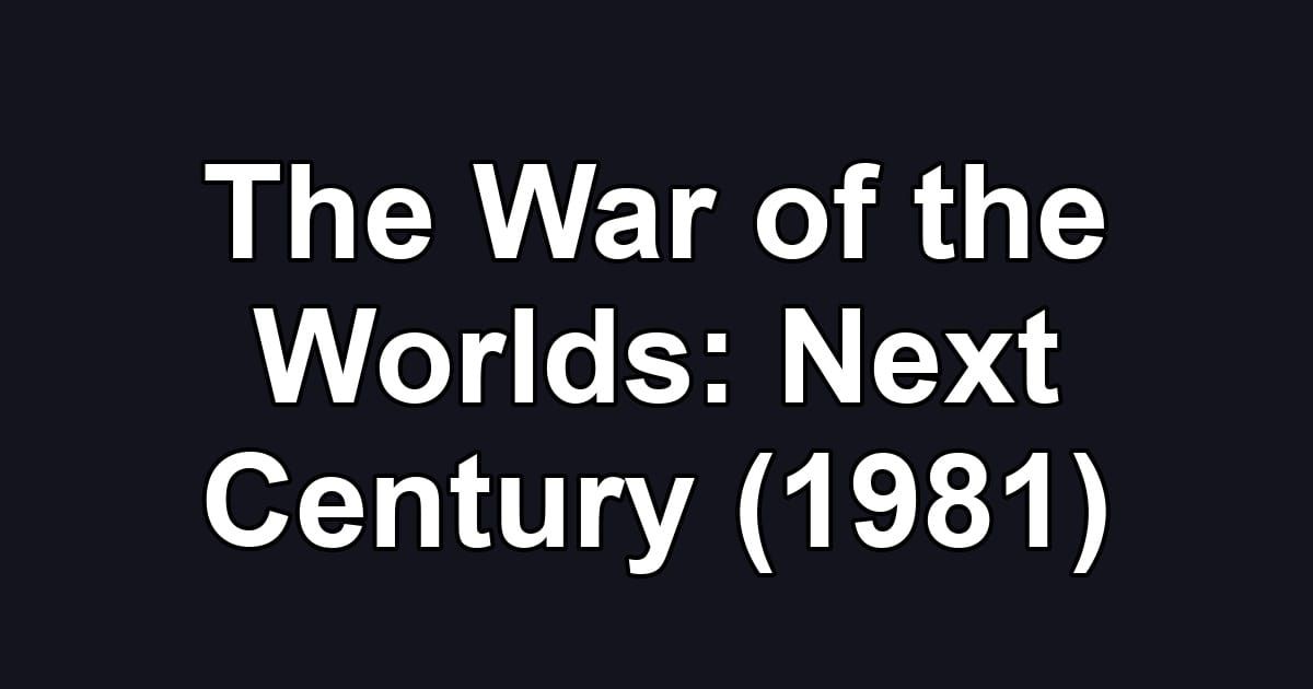 The War of the Worlds: Next Century (1981)