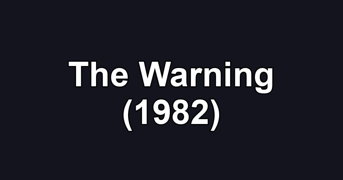 The Warning (1982)