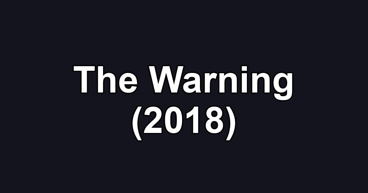 The Warning (2018)