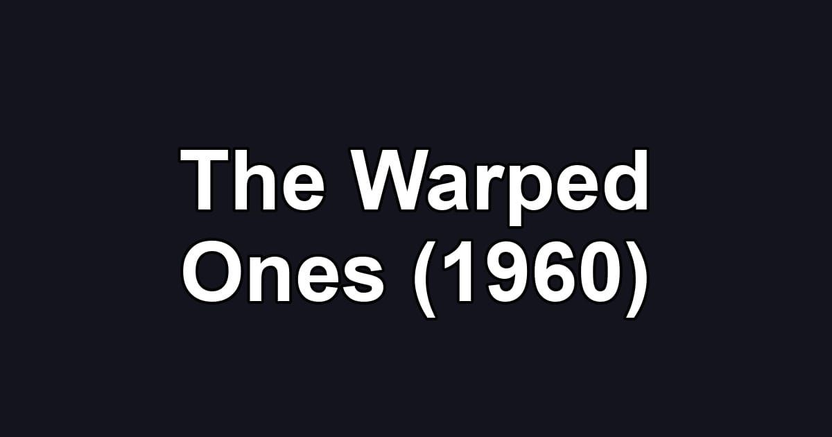 The Warped Ones (1960)