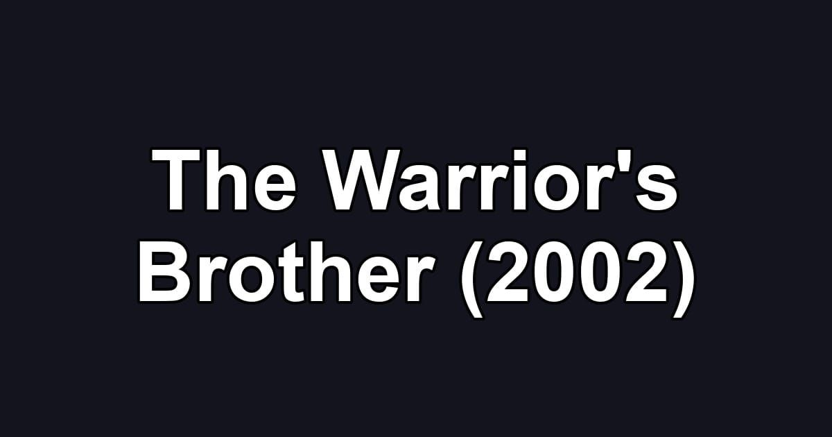 The Warrior's Brother (2002)