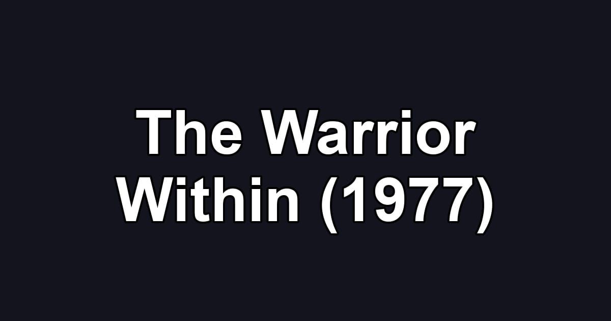 The Warrior Within (1977)