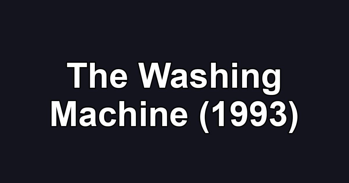 The Washing Machine (1993)