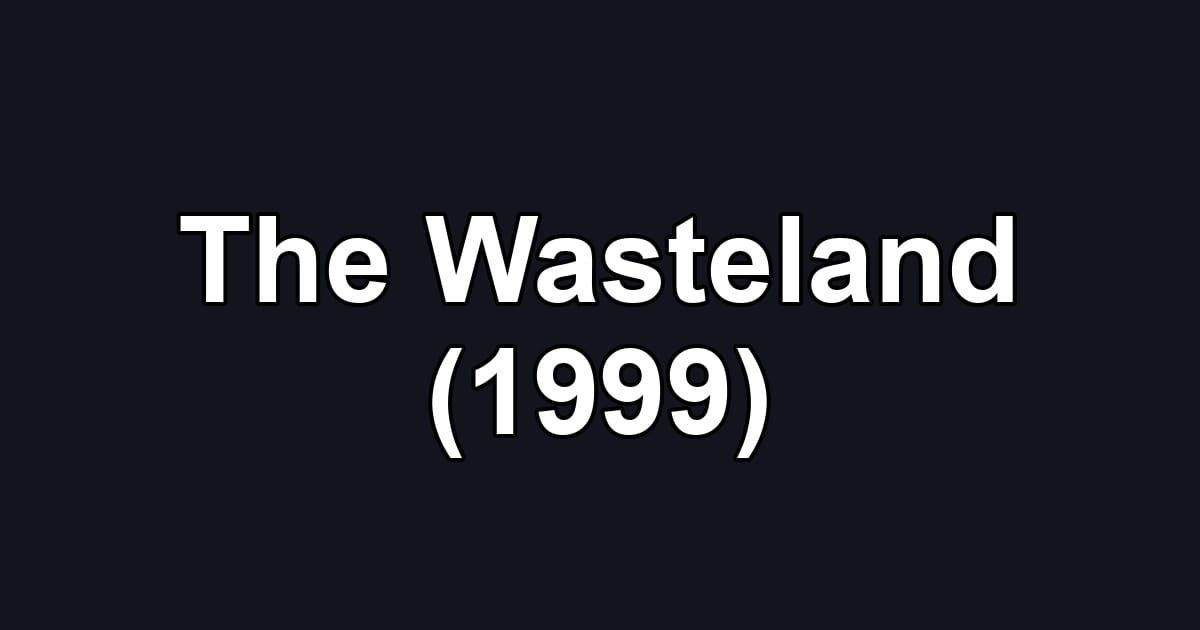 The Wasteland (1999)