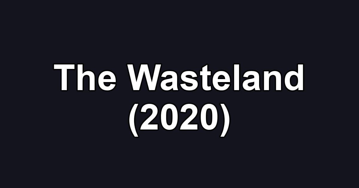 The Wasteland (2020)