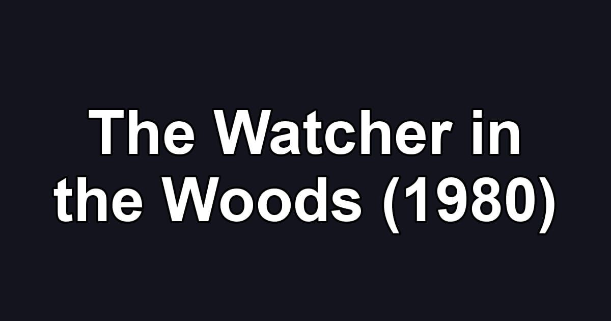 The Watcher in the Woods (1980)